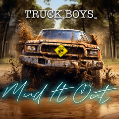MUD IT OUT