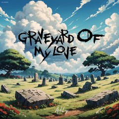 AdiLop - Graveyard Of My Love [Cloud. Release]