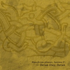 Monochrome presents, 𝖆𝖚𝖙𝖔𝖒𝖓𝖊 𝖑𝖑 : Dorian Gray.