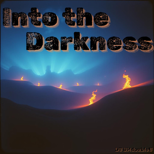 Into the Darkness