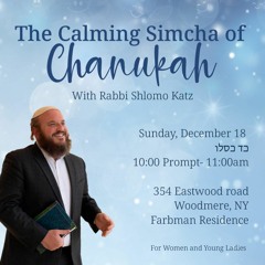 The Calming Simcha Of Chanukah - Rav Shlomo Katz