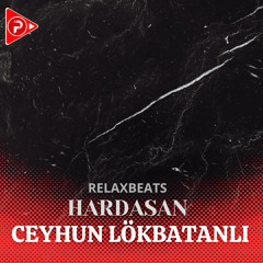 Hardasan (feat. Ceyhun Lökbatanlı)