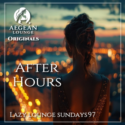 Stream LAZY LOUNGE SUNDAYS 97 by Aegean Lounge | Listen online for free ...