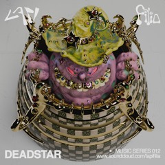 Deadstar - Lapi + Filia Music Series 012