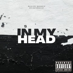 In My Head ft.Splintergeist