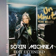 MISHA MILLER - UN MINUT ( SORIN MICHNEA EDIT EXTENDED) 122