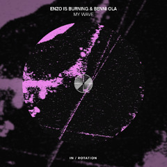 Enzo is Burning & Benni Ola  - My Wave