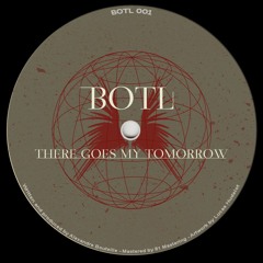 BOTL - There Goes My Tomorrow [FREE DOWNLOAD]