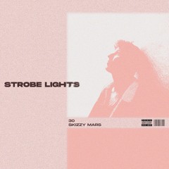 STROBE LIGHTS (with Skizzy Mars)