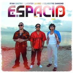 Luister La Voz, Ryan Castro, Silvestre Dangond - Espacio Remix