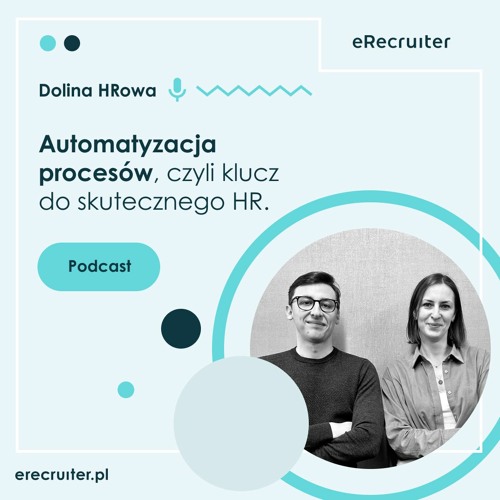 Dolina HRowa: Automatyzacja procesów, czyli klucz do skutecznego HR.