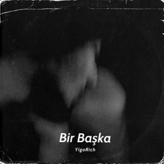 YigoRich - Bir Başka