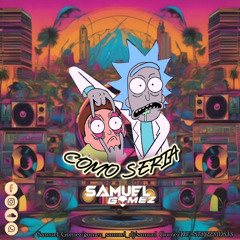 COMO SERIA-samuel GomezDj