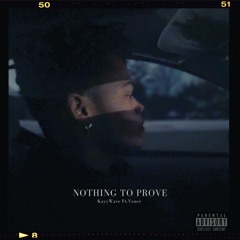 Nothing To Prove Ft. Vxnce (prod. madd maks)