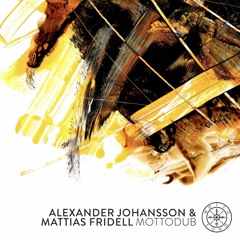 Alexander Johansson & Mattias Fridell- Mottodub [MOTTO020]