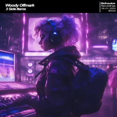 Woody Offmark - 3 Side Items [EP] Out Now