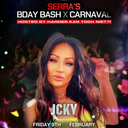 HARDER KAN TOCH NIET “SERRA’S BDAYBASH x CARNAVAL” WARM-UP MIX BY JCKY