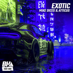 Mike Dices & ATTICUS - Exotic