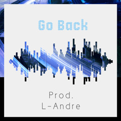 Go Back - Prod. L-andre
