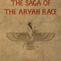 View KINDLE PDF EBOOK EPUB The Saga of the Aryan Race - Volume 1: The Great Migration