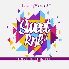 Loopoholics - Sweet RnB 3 Construction Kits