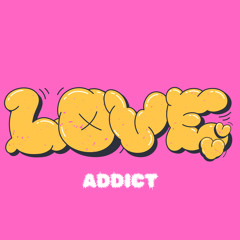 Love Addict (Love is Like a Drug)