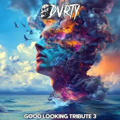 DVRTY - Good Looking 3