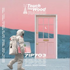Touch The Wood Radio #044 w/ 7ip7o3
