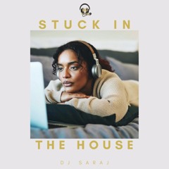 Stuck in the House Mix
