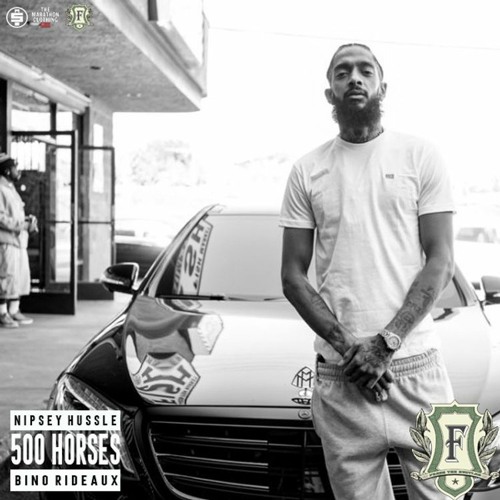 Nipsey Hussle & Bino Rideaux 500 Horses