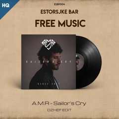 FREE: A.M.R - Sailor's Cry (Dzhef Edit) [ESBF004]