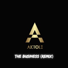 Down To Buisiness (Aktole Remix)