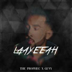 Laayeeah - The Prophec X Guvy