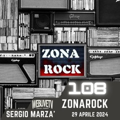 Zona Rock, puntata 108 - 29 aprile 2024