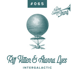 Riff Kitten & Alanna Lyes - Intergalactic // Electro Swing Thing #065