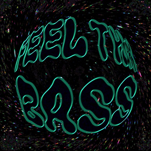 feel tha bass