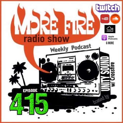 More Fire Show Ep415 (Full Show) May 25th 2023 Hosted By Crossfire From Unity Sound