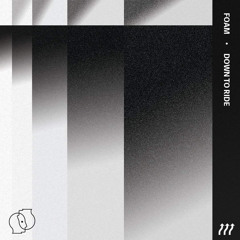 FOAM_down to ride.mp3