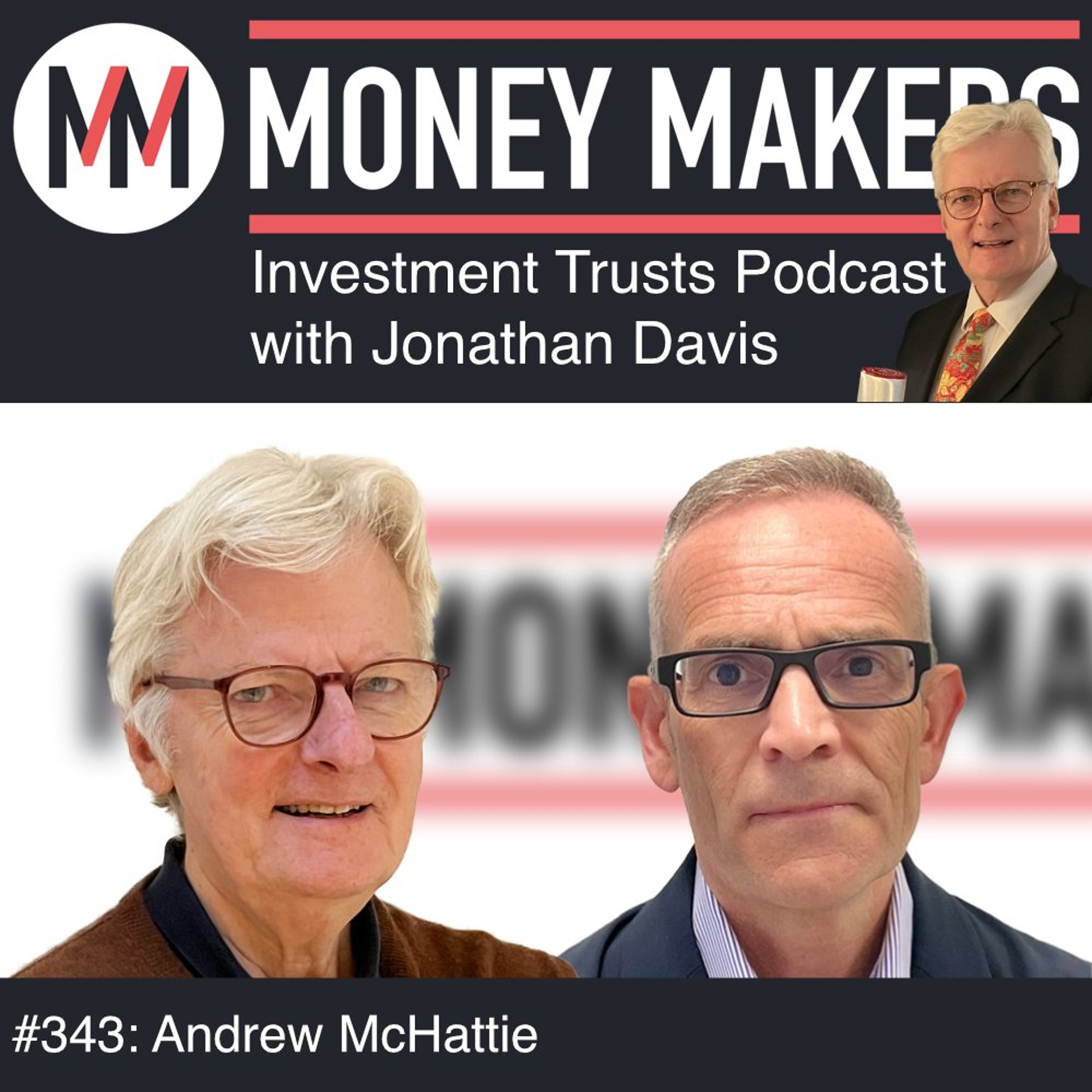 343: Money Makers Investment Trusts Podcast - Andrew McHattie (18 Jul 2026)
