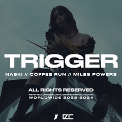 Naski x Coffee Run x Miles Powers - Trigger