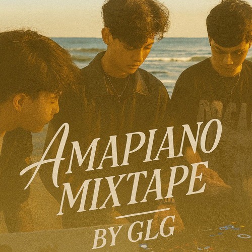 AMAPIANO MIXTAPE BY GLG