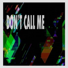 DEMOTON - DONT CALL ME