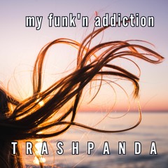 Trash Panda / TP030 / My Funk'n Addiction [Monday Live] @ FunkyTown, Burning Man 2019 / 2019-08-26