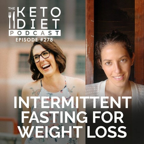 #278 Intermittent Fasting for Weight Loss with Kristen Mancinelli