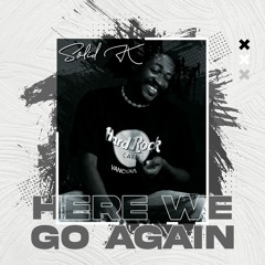 Solid K - Here We Go Again