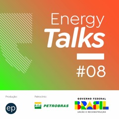 Energy Talks #8 | Como o país está se preparando para entregar produtos mais sustentáveis?