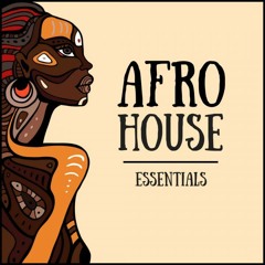 Afro House Essentials mix - De Capo, Enoo Napa, Black Coffee, Dj Angelo