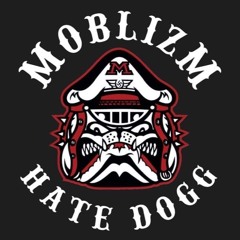 Hate D.O.G (That's My Name) - Hate Dog MoblizM