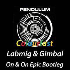 Pendulum - Colourfast (Labmig & Gimbal On & On Epic Bootleg)