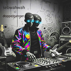 sebwahwah - doppelganger -